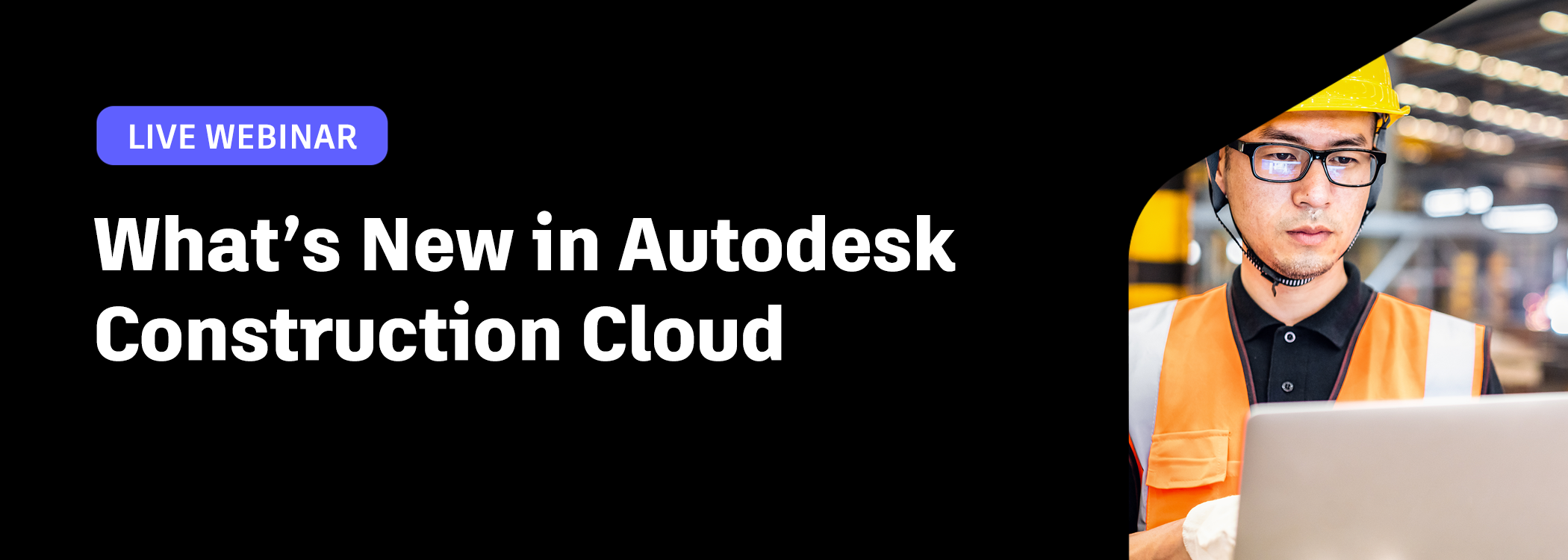 Webinar | What’s New in Autodesk Construction Cloud - November 2022 release
